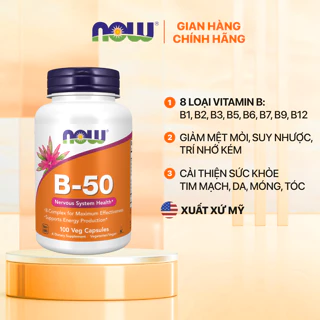 Vitamin B tổng hợp của Mỹ Now B-50 hàm lượng cao, hỗ trợ hệ thần kinh, tim mạch, mức năng lượng