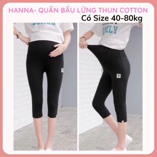 [Size 40 đến 80kg] QUẦN bầu lửng legging thun cotton cao cấp  thun điều chỉnh bụng co dãn tốt vải mềm mát không xù