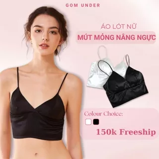 Áo lót nữ không gọng, áo ngực nữ Satin bảng to mút mỏng nâng ngực định hình vòng 1 hàng đẹp GOM UNDER - SA-264