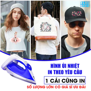 (Hình Ủi Nhiệt Quần Áo - Miếng Dán Ủi Quần Áo) In Theo Yêu Cầu Khách