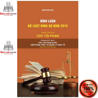 Sách - Bình luận Bộ luật Hình sự năm 2015 Chương XVIII - Mục 3: Các tội phạm khác xâm phạm trật tự quản lý kinh tế