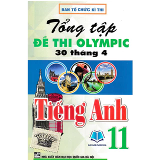 Sách - Tổng Tập Đề Thi Olympic 30 Tháng 4 Môn Tiếng Anh Lớp 11 (HA)