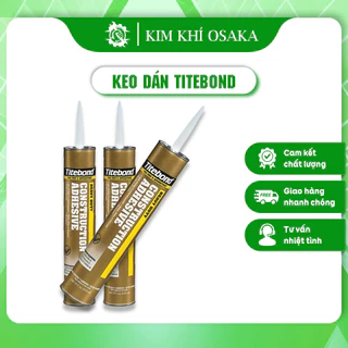 Keo Dán Kim Khí Osaka - Keo Dán Xây Dựng Đa Năng Titebond 296ml Dán Gỗ, Phào, Vật Liệu Đa Năng