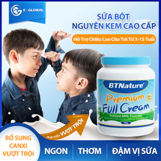 Sữa bột nguyên kem cao cấp BTNature bổ sung Canxi hỗ trợ phát triển chiều cao cho Trẻ từ 3 tuổi - Premium Full Cream 1Kg