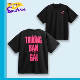 Áo Thun In Chữ Thương Bạn Gái / Trai Local Brand Unisex Nam Nữ