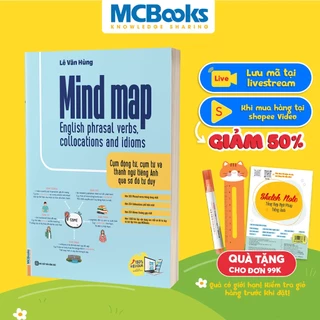 Sách - Mind Map English phrasal verbs, collocations and idioms - Cụm động từ, cụm từ và thành ngữ tiếng Anh qua sơ đồ