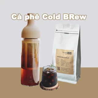 Cà phê pha Cold Brew - Arabica/Robusta Đà Lạt | Túi 500g