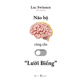 Sách - Não Bộ Cũng Cần “Lười Biếng”