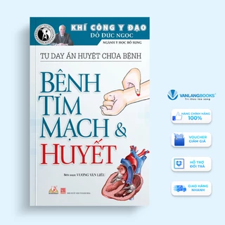 Sách Khí Công Y Đạo - Tự Day Ấn Huyệt Chữa Bệnh - Bệnh Tim Mạch & Huyết -  Vanlangbooks