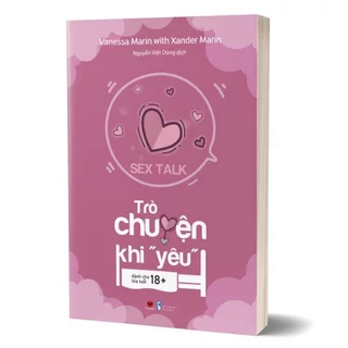 Sách - Trò chuyện khi "yêu" - Tâm lý giới tính dành cho lứa tuổi 18+ - Vanessa Marin & Xander Marin - BV165