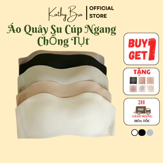 B81 [KÈM DÂY]  Áo Quây Su Cúp Ngang Chống Tụt  KATHY BRA Không Gọng Đệm Mỏng Mặc Được Nhiều Kiểu Chất Su Đúc Mát