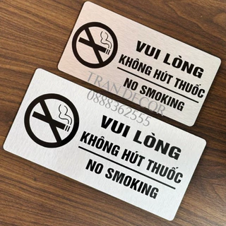 Biển vui lòng không hút thuốc, cấm hút thuốc, No Smoking bằng nhôm Alu nhôm xước cao cấp có sẵn băng dính 2 mặt