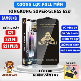 Kính Cường Lực Samsung S21, S21 FE, S21 Plus 5G KingKong Full Màn | Miếng dán màn hình cho ss galaxy