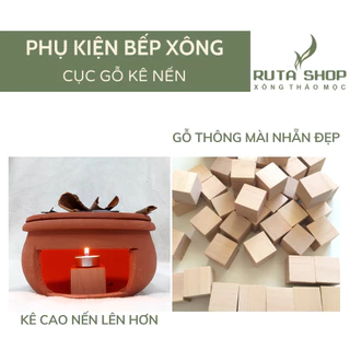 Cục gỗ kê nến dùng cho bếp xông thảo mộc, đèn xông tinh dầu size to hoặc decor trang trí RUTA SHOP