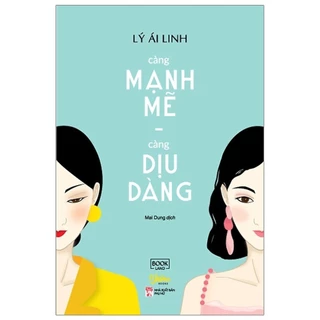 Sách : Càng mạnh mẽ, càng dịu dàng