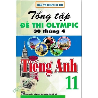 Sách - Tổng tập Đề thi Olympic 30 tháng 4 Tiếng Anh 11 (2014 - 2018)