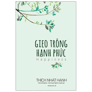 Sách - Gieo Trồng Hạnh Phúc - Thích Nhất Hạnh