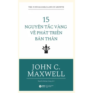 Sách - John C.Maxwel l- 15 Nguyên Tắc Vàng Về Phát Triển Bản Thân (Tái Bản Mới Nhất)