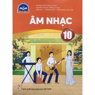 Sách giáo khoa - Âm nhạc 10 - Chân trời sáng tạo