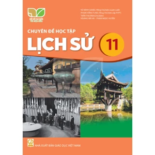 Sách giáo khoa - Chuyên đề học tập Lịch sử 11 - Kết Nối Tri Thức Với Cuộc Sống