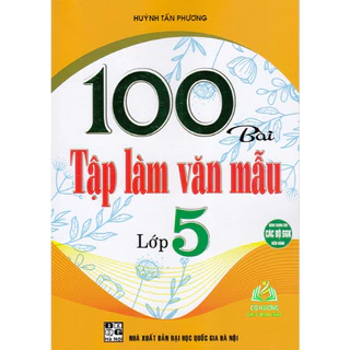 Sách - 100 Bài Tập Làm Văn Mẫu Lớp 5 (Dùng chung cho các bộ sgk hiện hành) (HA)