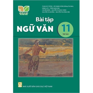 Sách bài tập - Bài tập Ngữ văn 11, tập hai - Kết Nối Tri Thức Với Cuộc Sống