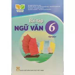 Sách bài tập - Bài tập Ngữ Văn 6/1 - Kết nối tri thức với cuộc sống