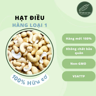 HẠT ĐIỀU 100% HỮU CƠ - Eatclean - Đảm bảo hàng Loại 1 - An Toàn Sức Khoẻ