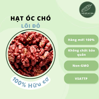 HẠT ÓC CHÓ LÕI ĐỎ 100% HỮU CƠ - Eatclean - Hàng loại 1 - Đảm Bảo Chất Lượng