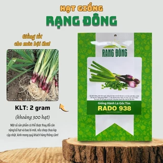 Hạt giống Hành Lá Gốc Tím Rado 938 (2g~300 hạt) trồng quanh năm, gốc to, khỏe - Hạt giống Rạng Đông