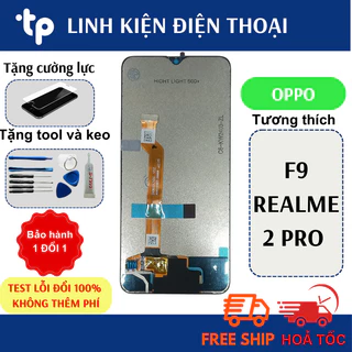 Màn Hình OPPO F9 / REALME 2 PRO ZIN NEW (Tặng cường lực, keo dán và choc sim)