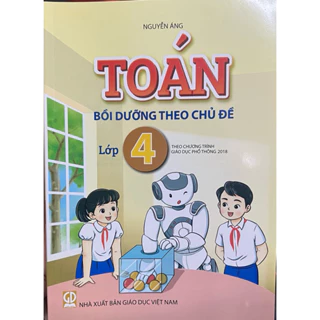 Sách - Toán bồi dưỡng theo chủ đề lớp 4 ( theo chương trình giáo dục phổ thông 2018 )