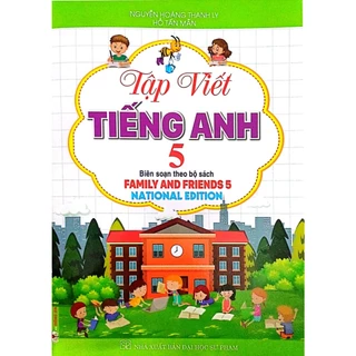 Sách - Tập Viết Tiếng Anh 5 (Biên Soạn Theo Bộ Sách Family And Friends 5 - National Edition) - HA