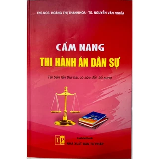 Sách- Cẩm Nang Thi Hành Án Dân Sự (Tái bản lần thứ hai, có sửa đổi, bổ sung)