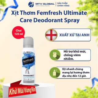 Xịt Thơm Và Khử Mùi Vùng Kín Femfresh Ultimate Care Deodorant Spray 125ml - Giúp Kháng Khuẩn Sạch Thơm Cả Ngày