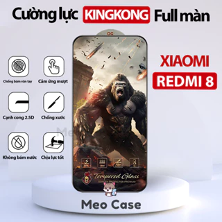 Kính cường lực Redmi 8, Kingkong full màn thế hệ mới, Miếng dán bảo vệ màn hình điện thoại | Meo Case