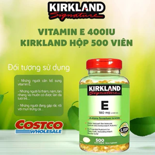 [Date Mới Nhất] Vitamin E 400 IU 180mg Kirkland viên uống trắng da giảm mụn lão hoá 500 viên của Mỹ