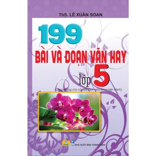 Sách - 199 Bài Và Đoạn Văn Hay Lớp 5 (Biên soạn theo chương trình GDPT mới) - ndbooks