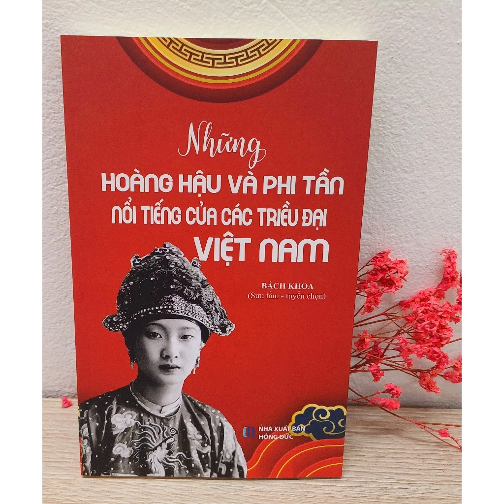 Sách lịch sử - Những Hoàng Hậu và Phi Tần nổi tiếng của các triều đại Việt Nam