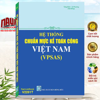 Sách Hệ Thống Chuẩn Mực Kế Toán Công Việt Nam - VPSAS - V2201T