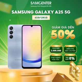 Samsung Galaxy A25 5G 6GB/128GB chính hãng, Mới 100%, Bảo hành 12 tháng