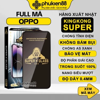 Kính cường lực Super Kingkong Oppo A95 A96 A94 A57 A76 A17 A17K A16 F9 F11 Pro Reno 8 8t 8z 7 7z 6 6z 5 4 3 2f A54 A55