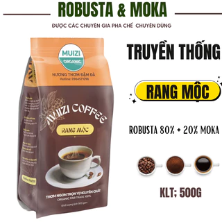 Cà phê hạt nguyên chất Rang Mộc ROBUSTA  80% + 20%MOKA Loại truyền thống ( 500G )