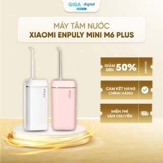 Máy tăm nước Xiaomi ENPULY Mini M6 Plus