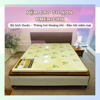 ( Hỏa Tốc 2H ) Nệm cao su non American cao 5cm 10cm 20cm