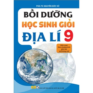 Sách - Bồi Dưỡng Học Sinh Giỏi Địa Lí 9 - Biên soạn theo chương trình GDPT mới - ndbooks