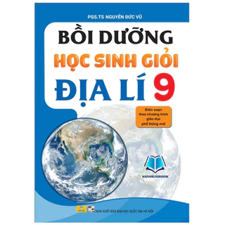 Sách - Bồi Dưỡng Học Sinh Giỏi Địa Lí 9 - Biên soạn theo chương trình GDPT mới