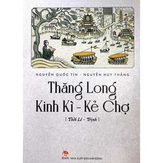 Sách Thăng Long Kinh Kì - Kẻ Chợ - Thời Lê - Trịnh