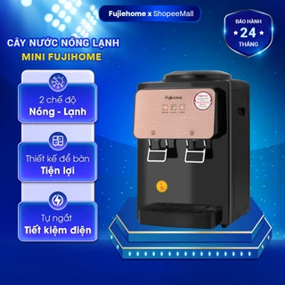 Cây nước nóng lạnh để bàn mini Fujihome nhập khẩu, máy nước uống nóng lạnh gia đình tiết kiệm điện