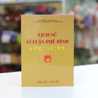 Sách - Lịch sử lí luận phê bình văn học Việt Nam - NXB Đại học Sư phạm (SP)